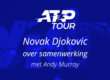 Djokovic over samenwerking met Murray