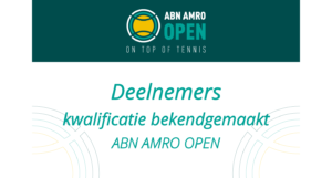 Deelnemers kwalificatie ABN Amro open bekendgemaakt